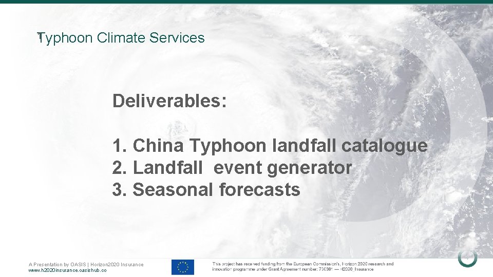 1 Typhoon Climate Services Deliverables: 1. China Typhoon landfall catalogue 2. Landfall event generator