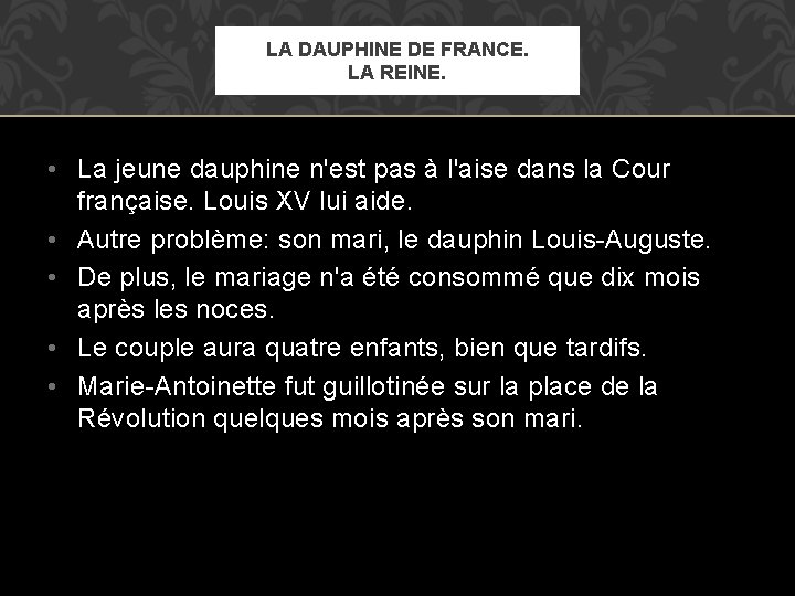LA DAUPHINE DE FRANCE. LA REINE. • La jeune dauphine n'est pas à l'aise