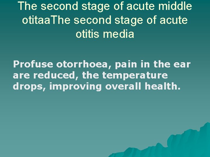 The second stage of acute middle otitaa. The second stage of acute otitis media