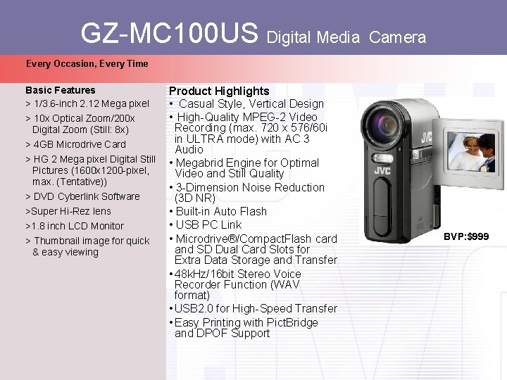 GZ-MC 100 US Digital Media Camera Every Occasion, Every Time Basic Features > 1/3.