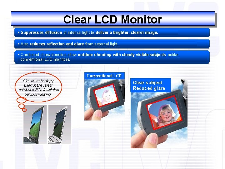 Clear LCD Monitor • Suppresses diffusion of internal light to deliver a brighter, clearer