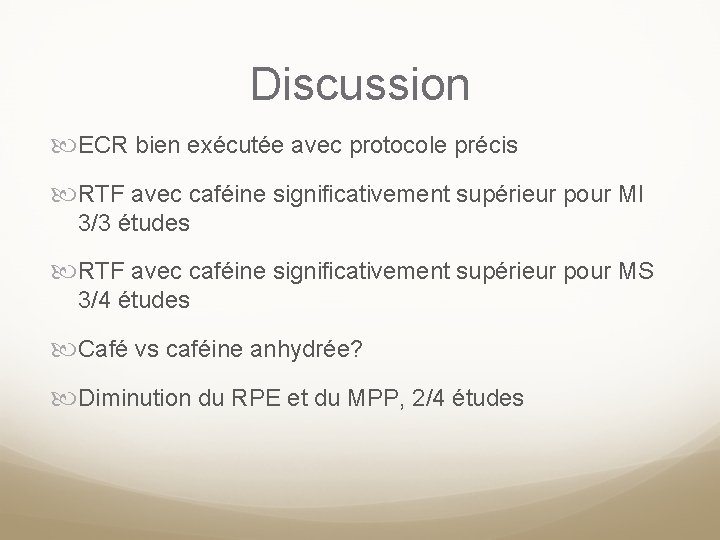 Discussion ECR bien exécutée avec protocole précis RTF avec caféine significativement supérieur pour MI