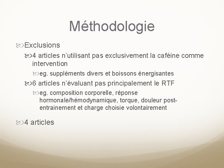 Méthodologie Exclusions 4 articles n’utilisant pas exclusivement la caféine comme intervention eg. suppléments divers