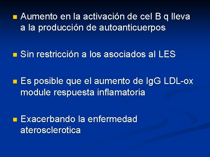 n Aumento en la activación de cel B q lleva a la producción de