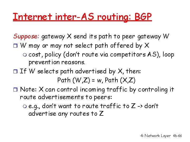 Internet inter-AS routing: BGP Suppose: gateway X send its path to peer gateway W