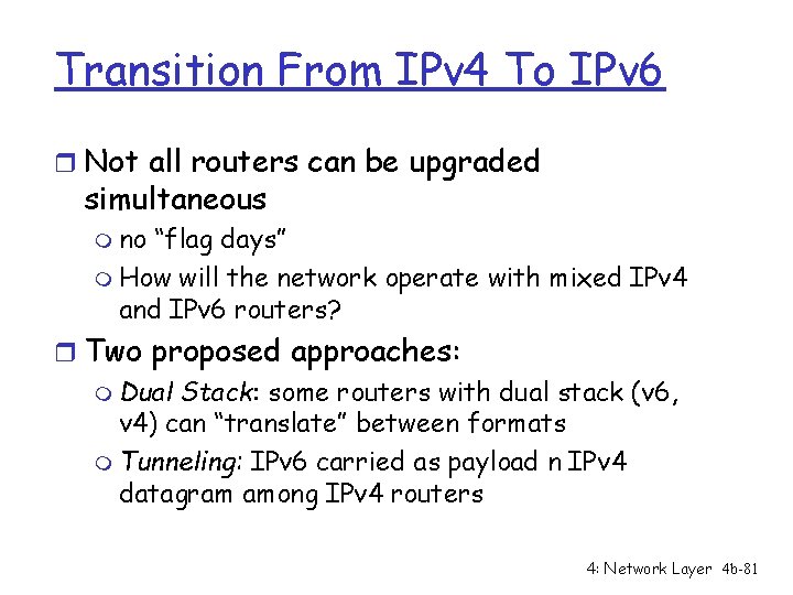 Transition From IPv 4 To IPv 6 r Not all routers can be upgraded