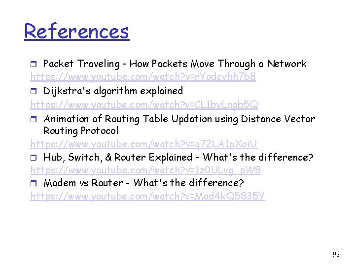 References r Packet Traveling - How Packets Move Through a Network https: //www. youtube.