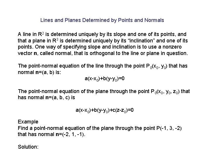 Lines and Planes Determined by Points and Normals A line in R 2 is