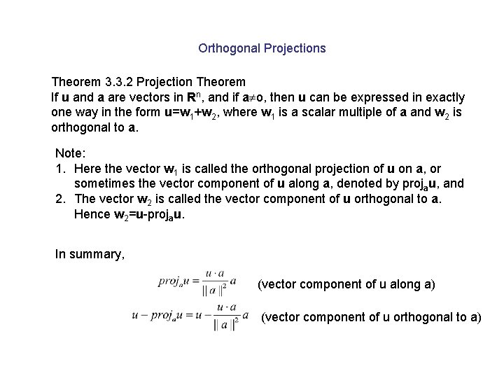 Orthogonal Projections Theorem 3. 3. 2 Projection Theorem If u and a are vectors