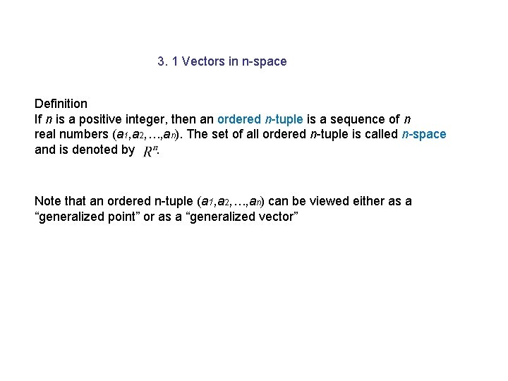 3. 1 Vectors in n-space Definition If n is a positive integer, then an