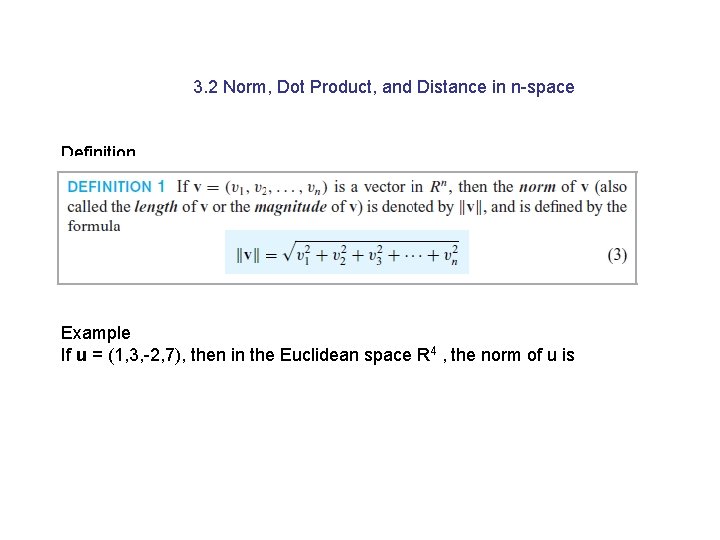 3. 2 Norm, Dot Product, and Distance in n-space Definition Example If u =