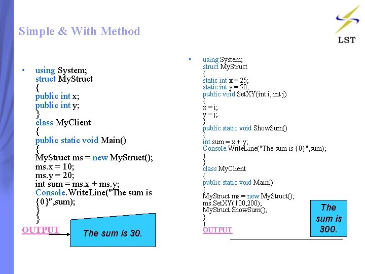 Simple & With Method • • using System; struct My. Struct { public int Simple & With Method • • using System; struct My. Struct { public int