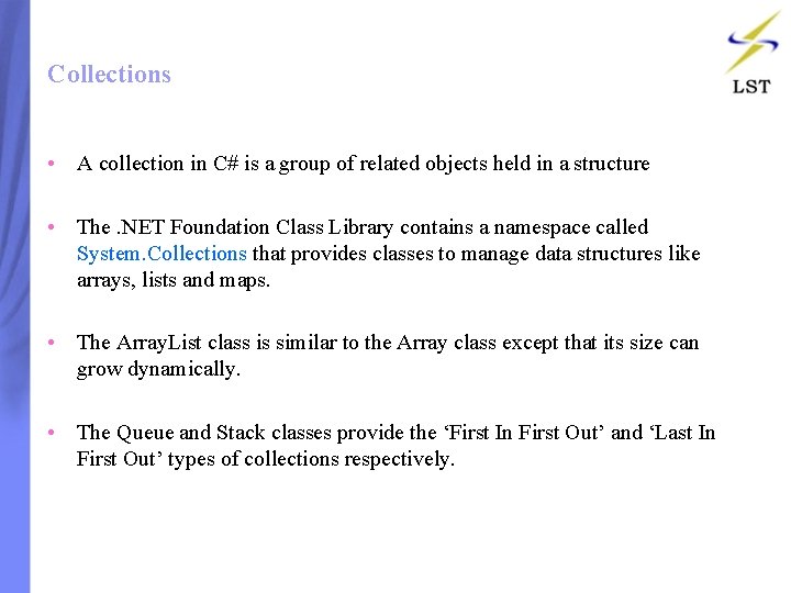Collections • A collection in C# is a group of related objects held in Collections • A collection in C# is a group of related objects held in