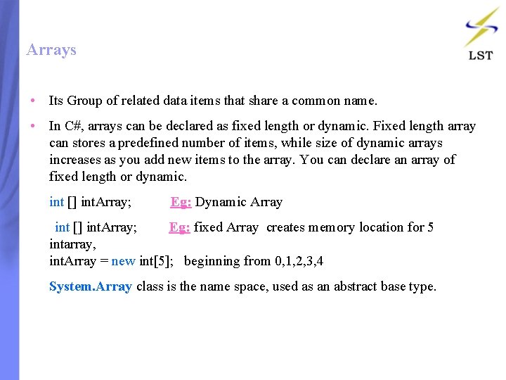 Arrays • Its Group of related data items that share a common name. • Arrays • Its Group of related data items that share a common name. •