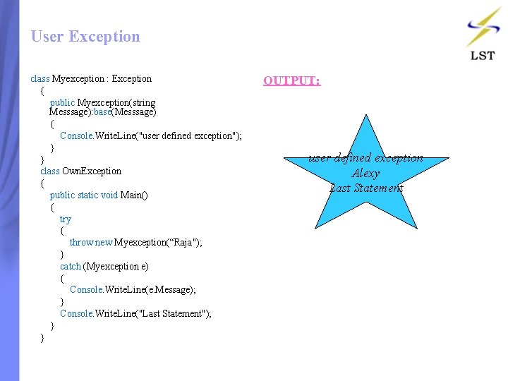 User Exception class Myexception : Exception { public Myexception(string Messsage): base(Messsage) { Console. Write. User Exception class Myexception : Exception { public Myexception(string Messsage): base(Messsage) { Console. Write.