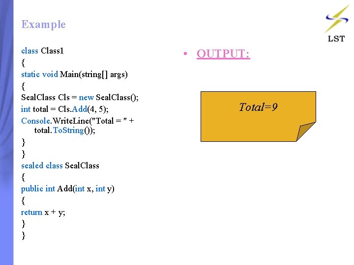 Example class Class 1 { static void Main(string[] args) { Seal. Class Cls =