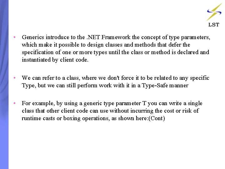 • Generics introduce to the. NET Framework the concept of type parameters, which • Generics introduce to the. NET Framework the concept of type parameters, which