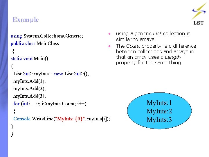 Example • using a generic List collection is using System. Collections. Generic; similar to Example • using a generic List collection is using System. Collections. Generic; similar to