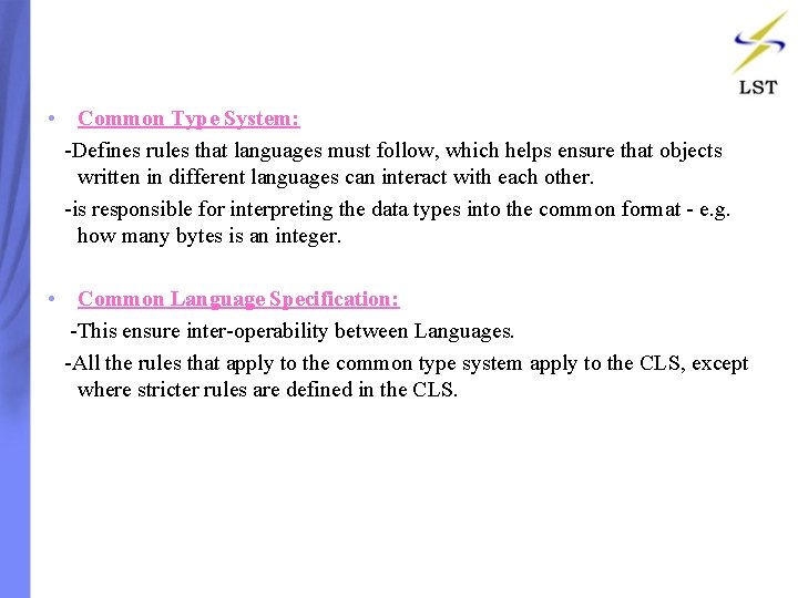 • Common Type System: -Defines rules that languages must follow, which helps ensure • Common Type System: -Defines rules that languages must follow, which helps ensure