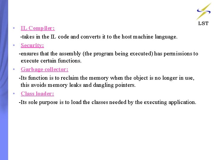 • IL Compiler: -takes in the IL code and converts it to the • IL Compiler: -takes in the IL code and converts it to the