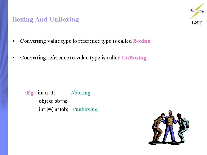 Boxing And Un. Boxing • Converting value type to reference type is called Boxing. Boxing And Un. Boxing • Converting value type to reference type is called Boxing.