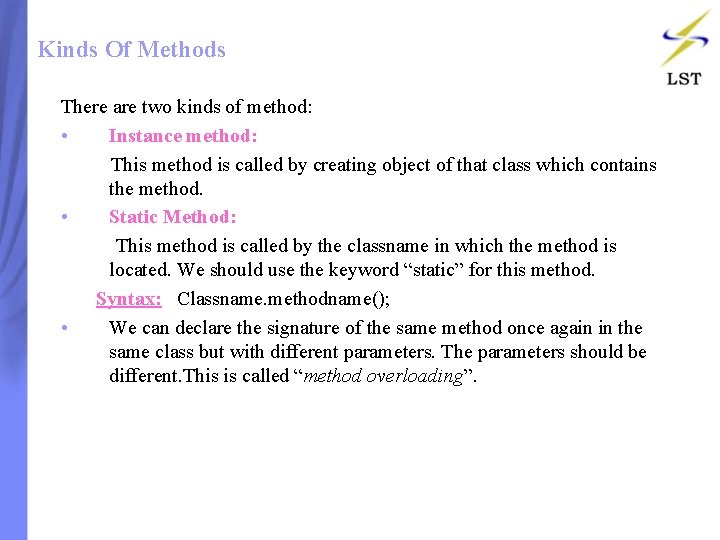 Kinds Of Methods There are two kinds of method: • Instance method: This method Kinds Of Methods There are two kinds of method: • Instance method: This method