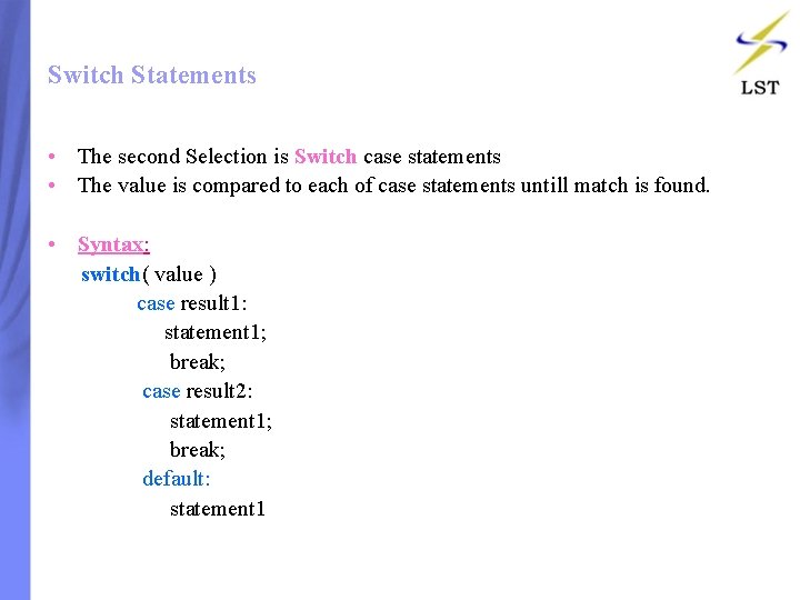 Switch Statements • The second Selection is Switch case statements • The value is Switch Statements • The second Selection is Switch case statements • The value is