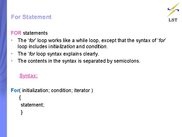 For Statement FOR statements • The ‘for’ loop works like a while loop, except For Statement FOR statements • The ‘for’ loop works like a while loop, except