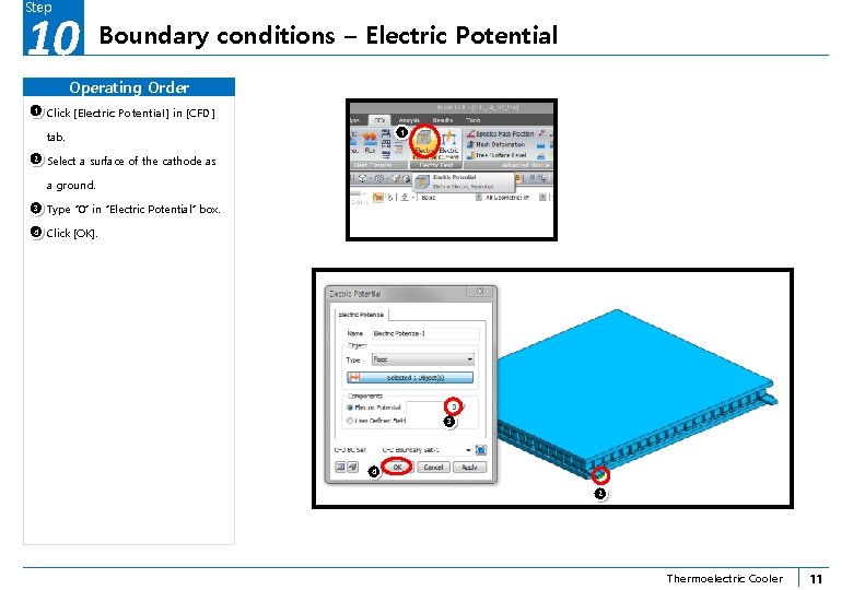 Step 10 Boundary conditions – Electric Potential Operating Order 1 Click [Electric Potential] in