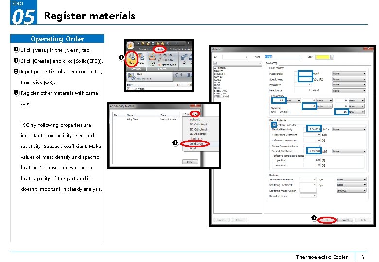 Step 05 Register materials Operating Order 1 Click [Matl. ] in the [Mesh] tab.