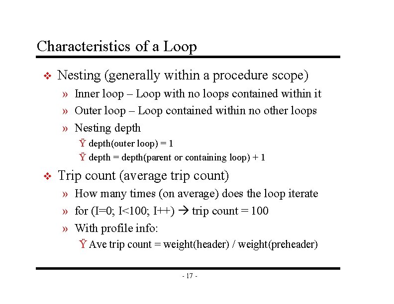 Characteristics of a Loop v Nesting (generally within a procedure scope) » Inner loop