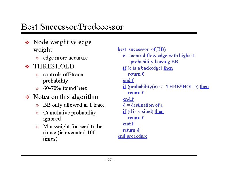 Best Successor/Predecessor v Node weight vs edge weight best_successor_of(BB) e = control flow edge