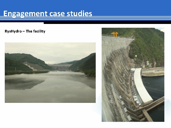 Engagement case studies Rys. Hydro – The facility 