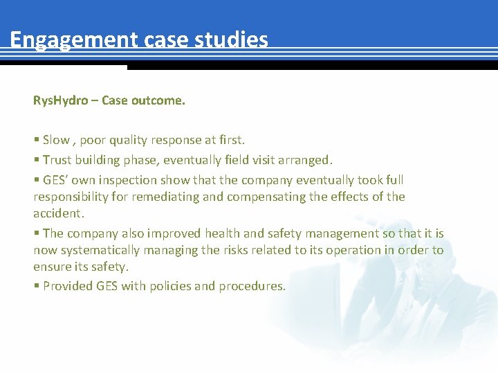 Engagement case studies Rys. Hydro – Case outcome. § Slow , poor quality response