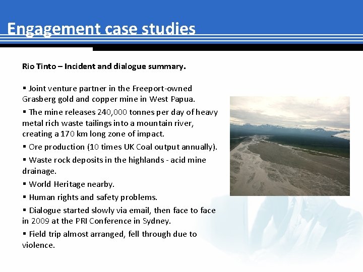 Engagement case studies Rio Tinto – Incident and dialogue summary. § Joint venture partner