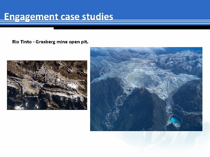 Engagement case studies Rio Tinto - Grasberg mine open pit. 