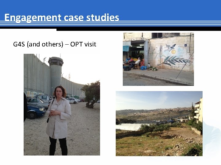 Engagement case studies G 4 S (and others) – OPT visit 
