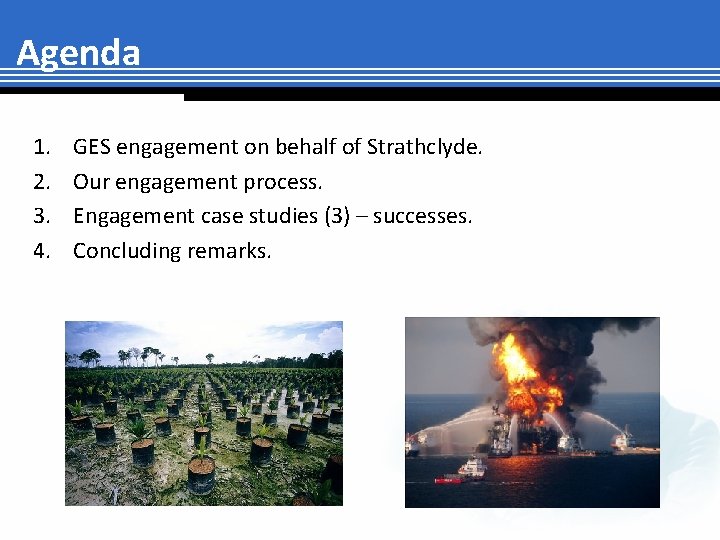 Agenda 1. 2. 3. 4. GES engagement on behalf of Strathclyde. Our engagement process.