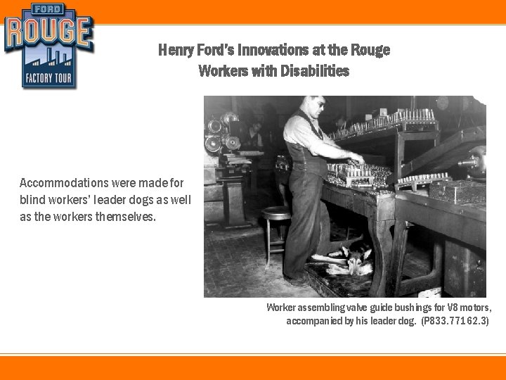 Henry Ford’s Innovations at the Rouge Workers with Disabilities Accommodations were made for blind