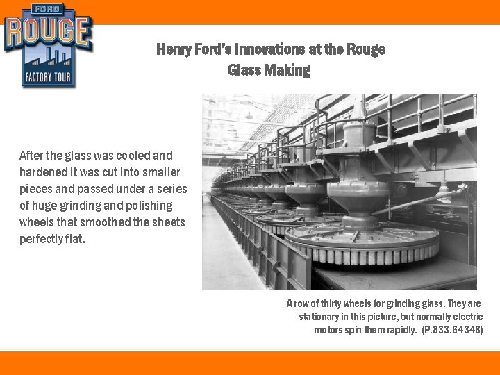 Henry Ford’s Innovations at the Rouge Glass Making After the glass was cooled and