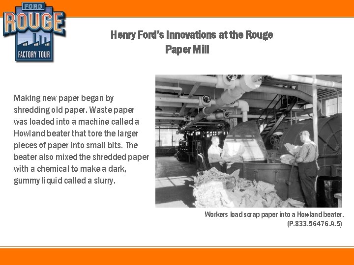 Henry Ford’s Innovations at the Rouge Paper Mill Making new paper began by shredding