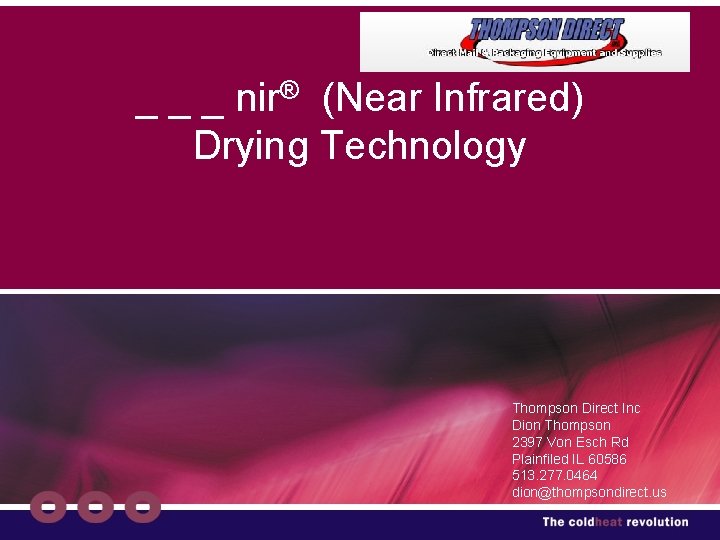 _ _ _ nir® (Near Infrared) Drying Technology Thompson Direct Inc Dion Thompson 2397