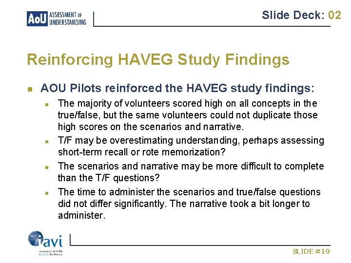 Slide Deck: 02 Reinforcing HAVEG Study Findings n AOU Pilots reinforced the HAVEG study