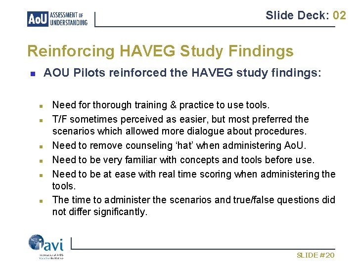 Slide Deck: 02 Reinforcing HAVEG Study Findings AOU Pilots reinforced the HAVEG study findings: