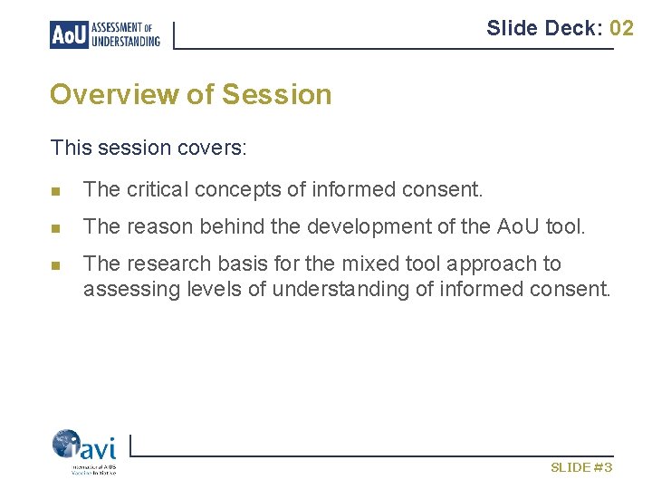 Slide Deck: 02 Overview of Session This session covers: n The critical concepts of