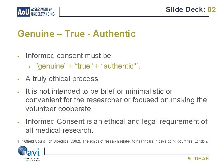Slide Deck: 02 Genuine – True - Authentic § § Informed consent must be: