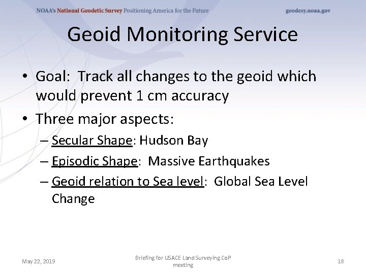 Geoid Monitoring Service • Goal: Track all changes to the geoid which would prevent