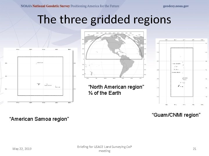 The three gridded regions “North American region” ¼ of the Earth “Guam/CNMI region” “American