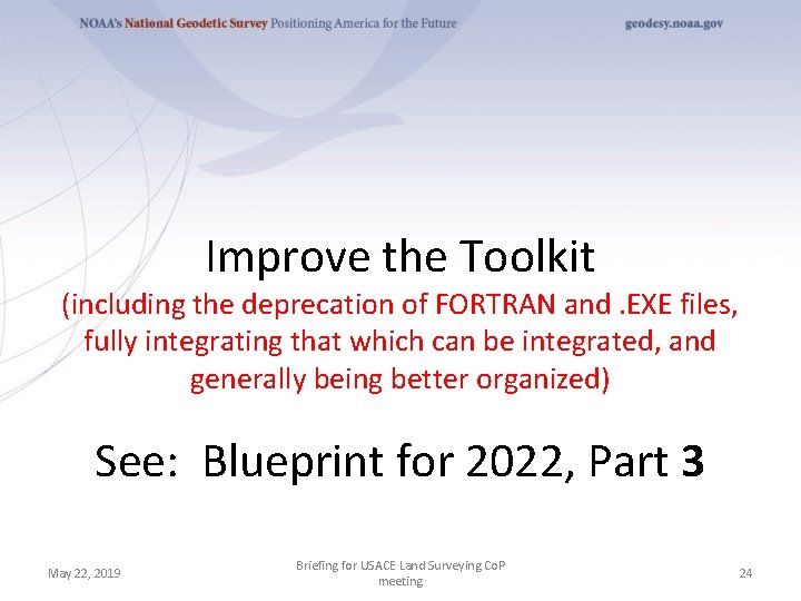 Improve the Toolkit (including the deprecation of FORTRAN and. EXE files, fully integrating that