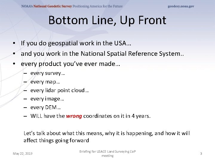 Bottom Line, Up Front • If you do geospatial work in the USA… •